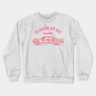 Classic or Die 2 Crewneck Sweatshirt